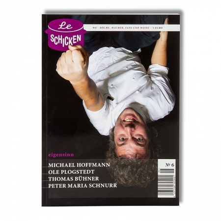 "Le Schicken" - Food Fanzine, Magazin Nr. 6: Eigensinn, 1 St