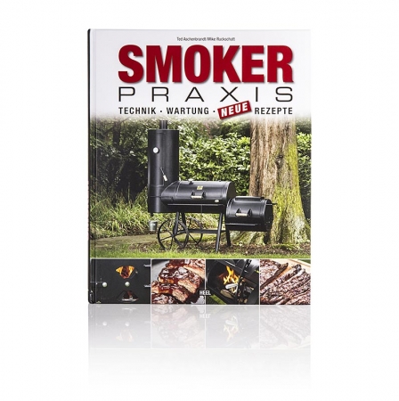 Smoker Praxis - Technik, Wartung, neue Rezepte, von Ted Aschenbrandt, 1 St
