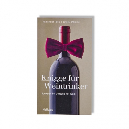Knigge für Weintrinker, zum Umgang mit Wein in allen Lebenslagen, Reinhardt Hess, 1 St
