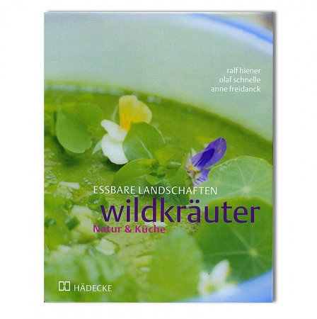 Wildkräuter, Natur & Küche - Rezepte, Pflanzenportraits von Essbare Landschaften, 1 St