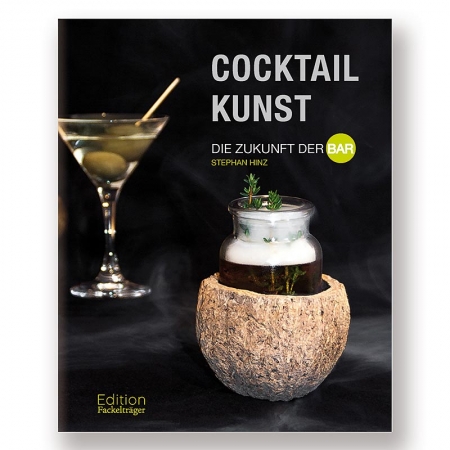 Cocktail Kunst, Die Zukunft Der Bar, von Stephan Hinz, 1 St