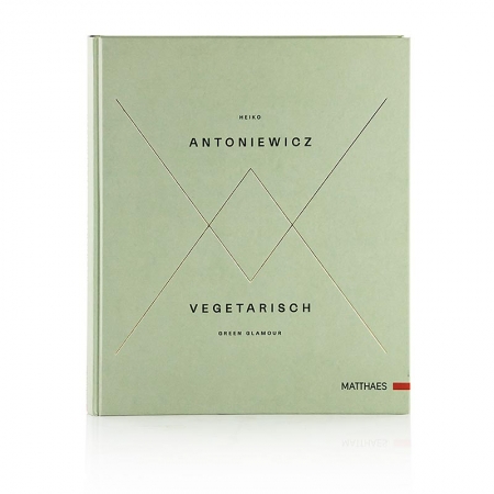 Buch Vegetarisch - Green Glamour, Heiko Antoniewicz, Matthaes Verlag, 1 St